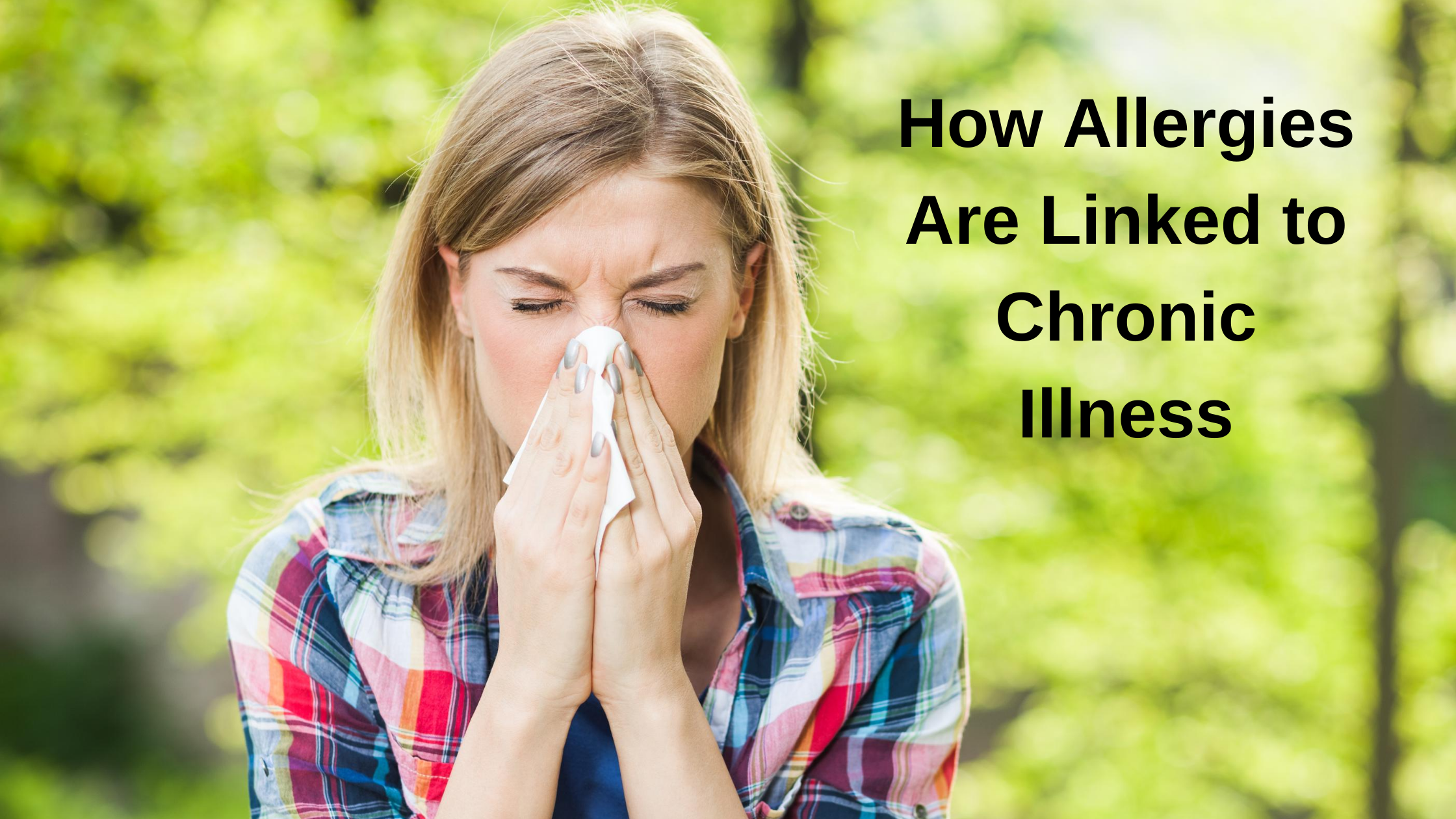 How Allergies Are Linked to Chronic Illness